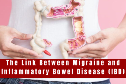 The Link Between Migraine and Inflammatory Bowel Disease (IBD)